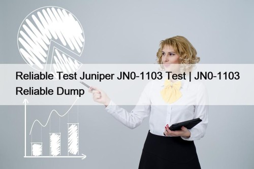 Reliable Test Juniper JN0-1103 Test | JN0-1103 Reliable ...